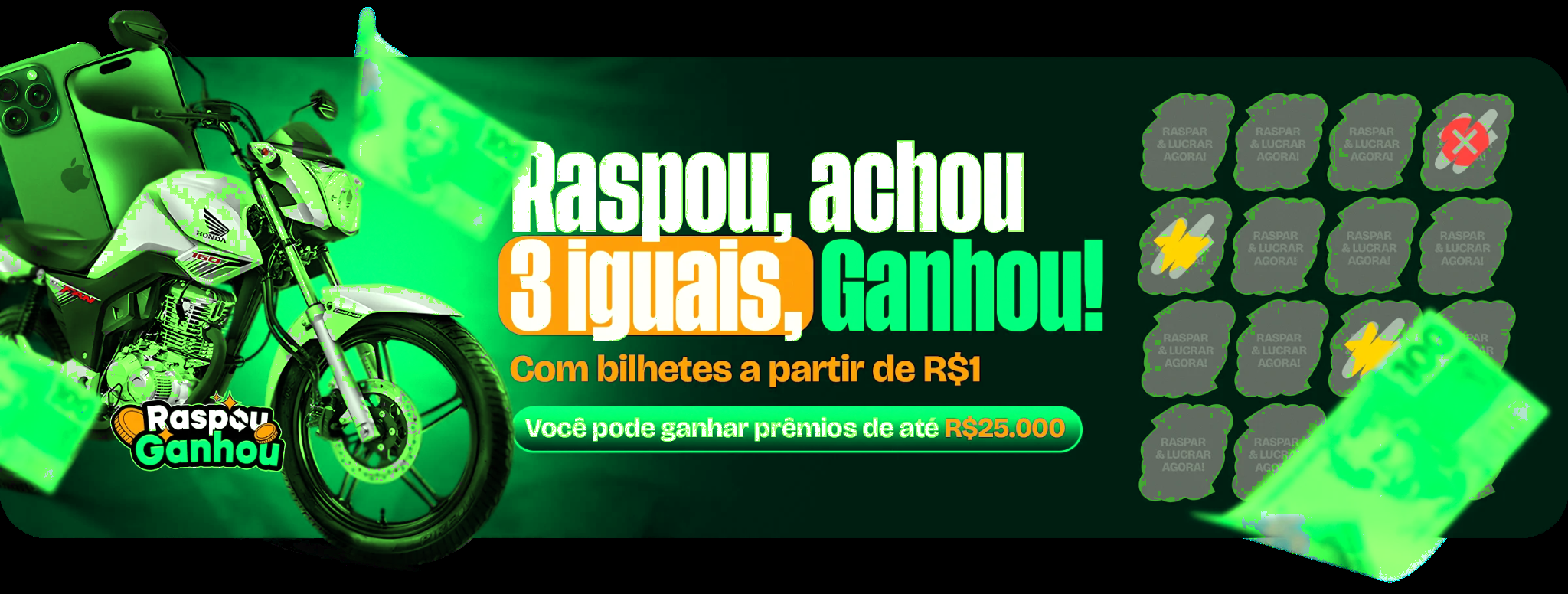 Raspou, achou 3 iguais, Ganhou! Prêmios até R$25.000